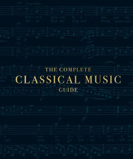 Title: The Complete Classical Music Guide, Author: DK
