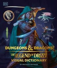 Title: Dungeons and Dragons The Legend of Drizzt Visual Dictionary, Author: Michael Witwer