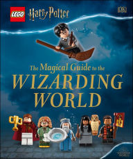 Title: LEGO Harry Potter The Magical Guide to the Wizarding World, Author: DK