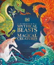 Title: The Book of Mythical Beasts and Magical Creatures, Author: DK