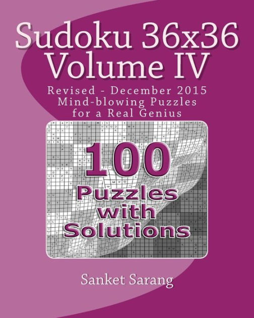 Sudoku 36x36 Vol IV Mindblowing Puzzles for a Real Genius by Sanket