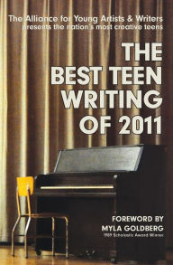 Title: The Best Teen Writing of 2011, Author: The Alliance for Young Artists & Writers