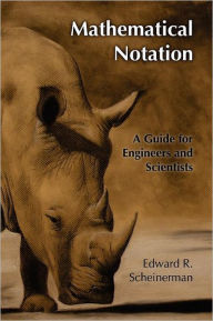 Title: Mathematical Notation: A Guide for Engineers and Scientists, Author: Jonah Scheinerman
