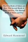 The First Book of Adam and Eve, The Second Book of Adam and Eve, The Slavonic Book of Adam and Eve: (Pseudepigrapha / Apocrypha)