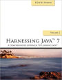 Harnessing Java 7: A Comprehensive Approach to Learning Java 7