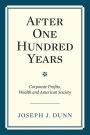 After One Hundred Years: Corporate Profits, Wealth and American Society
