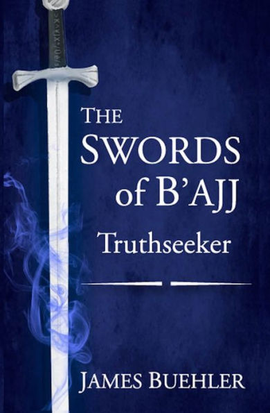 The Swords of B'ajj: Truthseeker