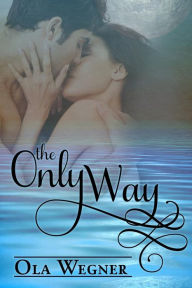 The Only Way: A Tale of Pride and Prejudice