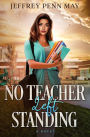 No Teacher Left Standing: A Novel