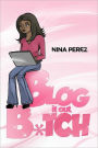 Blog It Out, Bitch