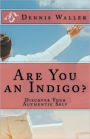 Are You an Indigo?: Discover Your Authentic Self