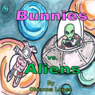 Title: Bunnies Vs. Aliens, Author: Luis A. Lopez Jr
