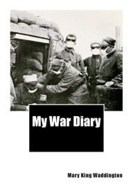 Title: My War Diary, Author: Mary King Waddington
