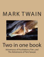 Adventures of Huckleberry Finn, and the Adventures of Tom Sawyer