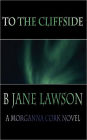 To the Cliffside: A Morganna Cork Novel