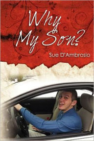 Title: Why My Son, Author: Sue D'Ambrosio