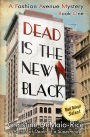 Dead Is the New Black: Fashion Avenue Mysteries