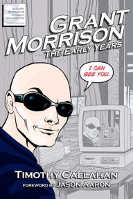 Grant Morrison: the Early Years