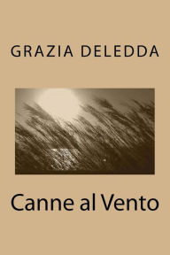 Title: Canne al Vento, Author: Grazia Deledda