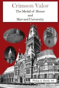 Crimson Valor: Harvard University Alumni and the Medal of Honor