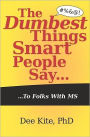 The Dumbest Things Smart People Say to Folks with MS