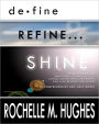 Define, Refine and Shine!!!: (Healing mental and emotional scars, so you (a child, a loved one or friend) can live beyond the pains) A Comprehensive Self-Help Journal