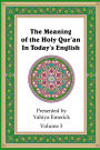 The Meaning of the Holy Qur'an in Today's English: Volume 3