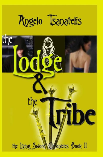 The Lodge & the Tribe (The Living Sword Chronicles Book 2)