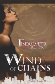 Title: Wind of Chains: Fimbulvetr - Book One, Author: Daniel Scott Westby