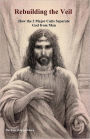 Rebuilding the Veil: How the 3 Major Cults Separate God from Man