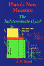 Plato's New Measure: The 'Indeterminate Dyad'