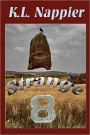 Strange Eight: Eight curious concepts in speculative fiction bundled into a compilation that defies the Norm