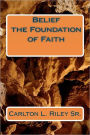 Belief the Foundation of Faith