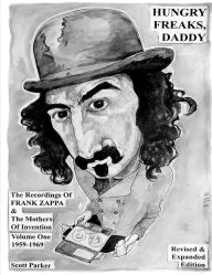 Hungry Freaks Daddy: The Recordings of FRANK ZAPPA and the Mothers of Invention Volume One 1959-1969 (Revised Edition 2011)