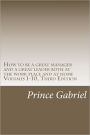 How to Be a Great Manager and a Great Leader Both at the Work Place and at Home