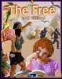 The Free: One Lonely, Abused Schoolgirl 'Occupies' Herself.. and Sets Off an Explosive Social and Economic Revolution..