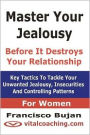 Master Your Jealousy Before It Destroys Your Relationship - for Women
