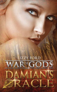 Damian's Oracle: War of Gods, Book One