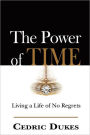 The Power of Time: Living a Life of No Regrets