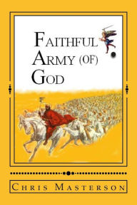 Title: Faithful Army (of) God, Author: Chris Masterson