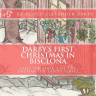 Title: Darby's First Christmas in Bisclona: Chapter Book 2, Author: Scott Alexander Baker