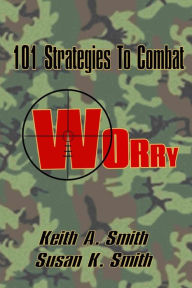 Title: 101 Strategies to Combat Worry, Author: Susan K Smith