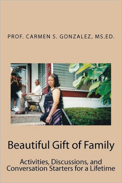 Beautiful Gift of Family: Activities, Discussions, and Conversation Starters for a Lifetime