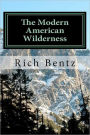The Modern American Wilderness: - Dissertations of a Common Man