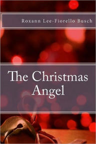 Title: The Christmas Angel, Author: Roxann Lee Busch