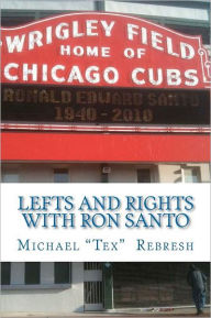 Title: Lefts and Rights with Ron Santo, Author: Michael 