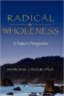 Radical Wholeness: A Pastor's Perspective