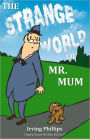 The Strange World of Mr. Mum: Empty-Grave Motley Edition