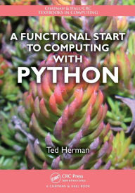 Title: A Functional Start to Computing with Python / Edition 1, Author: Ted Herman