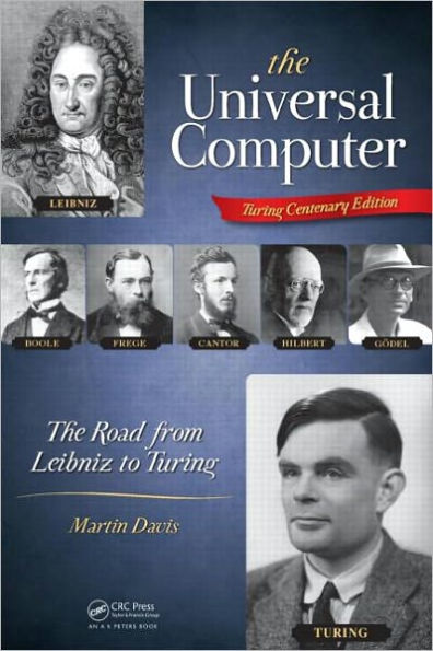 The Universal Computer: The Road from Leibniz to Turing